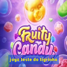 jogo teste do tigrinho